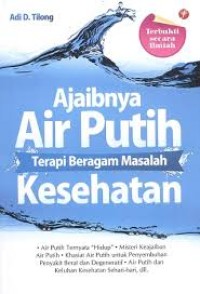 Ajaibnya Air Putih Terapi Beragam Masalah Kesehatan