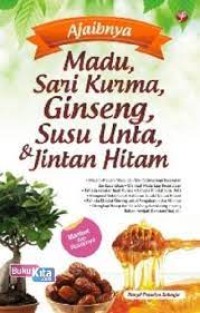 Ajaibnya Madu, sarikurma,Ginseng, Susu Unta dan Jinten Hitam