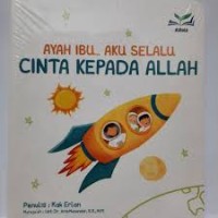 Ayah ibu aku selalu cinta kepada Allah