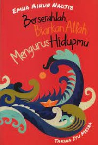 Berserahlah, biarkan Allah mengurus hidupmu