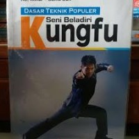 Dasar Teknik Populer Seni Beladiri Kungfu