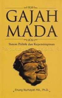 Gajah Mada : sistem politik dan kepemimpinan