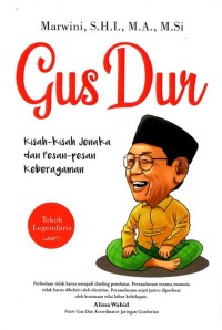 Gus Dur : kisah jenaka dan pesan-pesan keberagaman