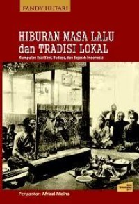 Hiburan Masa Lalu dan Tradisi Lokal