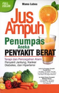 Jus Ampuh Penumpah Aneka Penyakit Berat