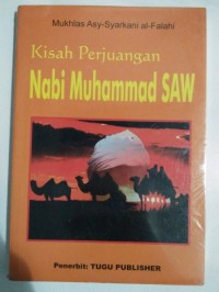 Kisah perjuangan Nabi Muhammad SAW