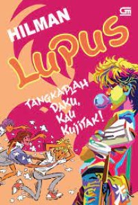 Lupus : Tangkaplah daku kau kujitak