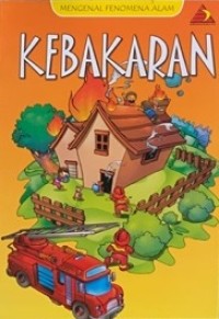 Mengenal fenomena alam : kebakaran