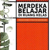 Merdeka Belajar di Ruang Kelas