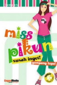 Miss Pikun Susah Inget Gampang Lupa!