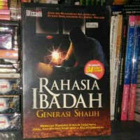 Rahasia ibadah generasi shalih