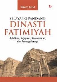 Selayang Pandang Dinasti Fatimiyah