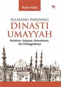 Selayang Pandang Dinasti Umayah