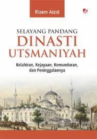 Selayang Pandang Dinasti Utsmaniyah