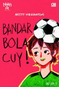 TeenLit: Bandar Bola, Cuy!