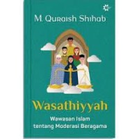 Wasathiyyah : wawasan islam tentang moderasi beragama