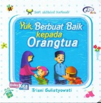 Yuk berbuat baik kepada orang tua