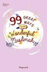 Image of 99 Great Ways to be Wonderful Muslimah