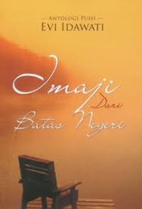 Image of Antologi Puisi : Imaji dari Batas Negeri