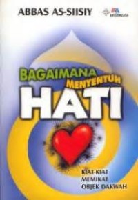 Image of Bagaimana menyentuh hati : kiat-kiat memikat objek dakwah
