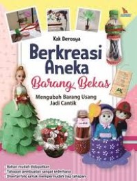 Image of Berkreasi Aneka Barang Bekas: Mengubah Barang Usang Jadi Cantik