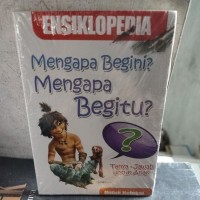 Image of Ensiklopedia mengapa begini mengapa begitu