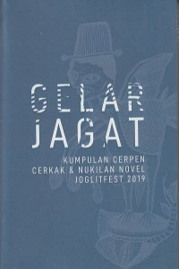 Image of Gelar jagat: kumpulan cerpen, cerkak, dan nukilan novel Joglifest 2019