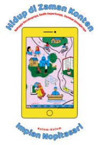 Image of Hidup di zaman konten : bahagia secukupnya, sedih seperlunya, sambat sewajarnya