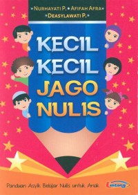 Image of Kecil-kecil jago nulis : panduan asyik belajar nulis untuk anak