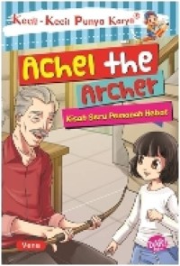 Image of Kecil-kecil punya karya : achel the archer
