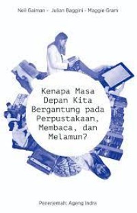 Image of Kenapa masa depan kita bergantung pada perpustakaan, membaca, dan melamun