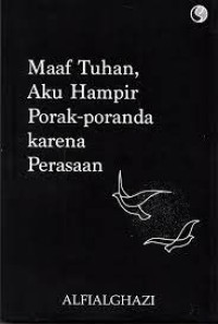 Image of Maaf Tuhan, aku hampir porak-poranda karena perasaan