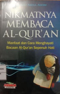 Image of Nikmatnya membaca Al-Quran : manfaat dan cara menghayati Al-Quran sepenuh hati