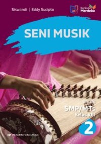 Image of Seni musik untuk SMP/MTs kelas VIII berdasarkan kurikulum merdeka
