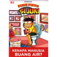 Image of Si Juki : Kenapa Manusia Buang Air?