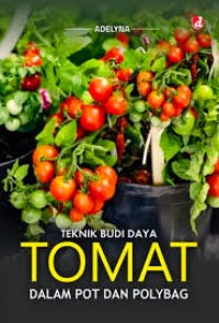 Image of Teknik Budidaya Tomat Dalam Pot dan Polybag